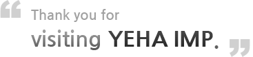 Thank you for visiting YEHA IMP. 